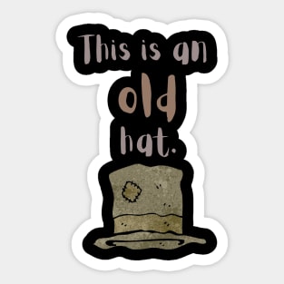 This is an old hat Sticker